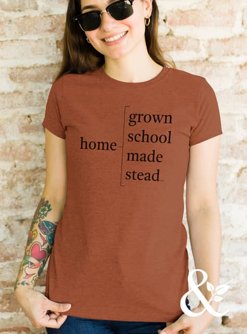 Home Grown, School, Made, Stead T-Shirt | Dirt & Devotion
