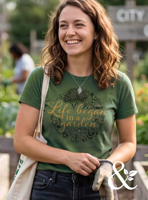 Life Began in a Garden T-Shirt | Dirt & Devotion