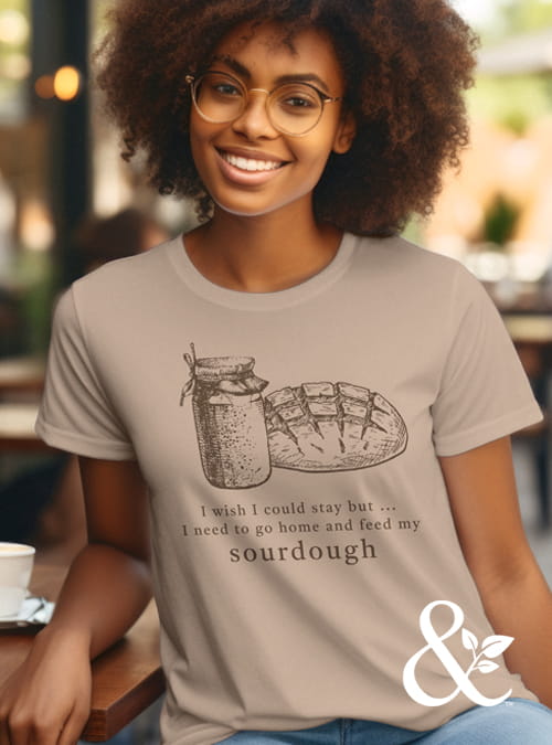 Sourdough T-Shirt | Dirt & Devotion